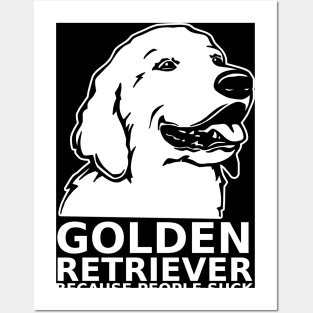 Golden Retriever Because People Suck Posters and Art